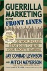 Jay Conrad Levinson, Mitch Meyerson - Guerrilla Marketing on the Front Lines