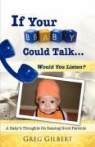 Greg Gilbert - If Your Baby Could Talk.Would You Listen?