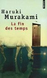 Alain Jouffroy, Corinne Atlan, Murakami Haruki, Haruki Murakami, MURAKAMI, Haruki Murakami... - La fin des temps