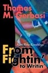 Thomas M. Gerbasi - From Fightin' to Writin'