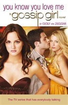 Cecily von Ziegesar - Gossip Girl You Know You Love Me Bk. 2