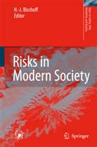 Hans-Jürge Bischoff, Hans-Jurgen Bischoff, Hans-Jürgen Bischoff - Risks in Modern Society