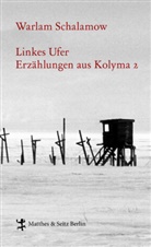 Warlam Schalamow, Gabriele Leupold, Franzisk Thun-Hohenstein, Franziska Thun-Hohenstein, Franziska von Thun-Hohenstein, Franzisk von Thun-Hohenstein - Erzählungen aus Kolyma - Bd. 2: Erzählungen aus Kolyma