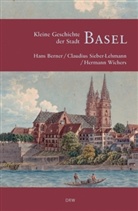 Hans Berner, Claudius Sieber-Lehmann, Hermann Wichers - Kleine Geschichte der Stadt Basel