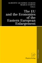 Fortis, Fortis, Marco Fortis, Albert Quadrio Curzio, Alberto Quadrio Curzio - The EU and the Economies of the Eastern European Enlargement