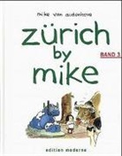 Mike Van Audenhove - Zürich by Mike - Bd. 3: Zürich by Mike