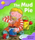 Roderick Hunt - Oxford Reading Tree: Stage 1+: First Phonics: The Mud Pie
