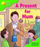 Roderick Hunt - Oxford Reading Tree: Stage 2: First Phonics: A Present for Mum