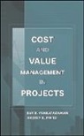 Jeffrey K. Pinto, Pinto Jeffrey K., Ray R Venkataraman, Ray R. Venkataraman, Ray R. Pinto Venkataraman, RR Venkataraman... - Cost and Value Management in Projects