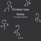 Christian Uetz - Nichte und andere Gedichte, 1 Audio-CD (Audio book)
