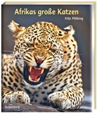 Fritz Pölking, Fritz Pölking, Fritz Fotos v. Pölking - Afrikas grosse Katzen