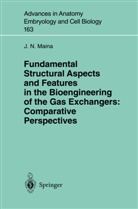J N Maina, J. N. Maina, J.N. Maina, John N. Maina - Fundamental Structural Aspects and Features in the Bioengineering of the Gas Exchangers: Comparative Perspectives