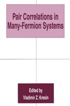 International School on Pair Correlation, Vladimir Z Kresin, Vladimir Z. Kresin, Vladimir Z Kresin - Pair Correlations in Many-Fermion Systems