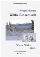 Elisabeth Weigand - Sieben Monate Weiße Einsamkeit