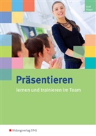 Herman Gross, Hermann Gross, Stefan Hüppe - Präsentieren lernen und trainieren im Team