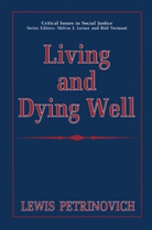 Lewis Petrinovich, S. Petrinovich - Living and Dying Well