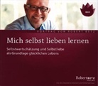 Robert Betz, Robert Th. Betz, Robert Theodor Betz - Mich selbst lieben lernen, Audio-CD, Audio-CD (Hörbuch)