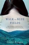 Claire Keegan, Keegan Claire - Walk The Blue Fields