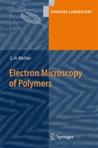 Goerg H Michler, Goerg H. Michler, G. Michler - Electron Microscopy of Polymers
