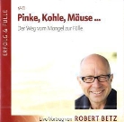 Robert Betz, Robert Th. Betz, Robert Theodor Betz - Pinke, Kohle, Mäuse . . ., Audio-CD (Audio book)