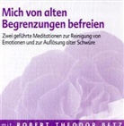 Robert Betz, Robert Th. Betz, Robert Theodor Betz - Mich von alten Begrenzungen befreien, 1 Audio-CD (Hörbuch)