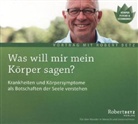 Robert Betz, Robert Th. Betz, Robert Theodor Betz - Was will mir mein Körper sagen?, Audio-CD, Audio-CD (Hörbuch)