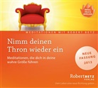 Robert Betz, Robert Th. Betz, Robert Theodor Betz - Nimm deinen Thron wieder ein!, 1 Audio-CD (Audiolibro)