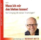 Robert Betz, Robert Th. Betz, Robert Theodor Betz - Muss ich mir das bieten lassen?, Audio-CD (Hörbuch)