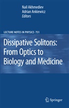 N. Akhmediev, Nai Akhmediev, Nail Akhmediev, Ankiewicz, Ankiewicz, A. Ankiewicz... - Dissipative Solitons: From Optics to Biology and Medicine