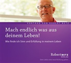 Robert Betz, Robert Th. Betz, Robert Theodor Betz - Mach endlich was aus Deinem Leben!, Audio-CD (Audio book)
