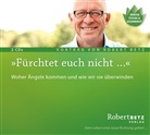 Robert Betz, Robert Th. Betz, Robert Theodor Betz - Fürchtet euch nicht..., Audio-CD (Hörbuch)