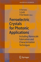 Paolo De Natale, Pietro Ferraro, Simonetta Grilli - Ferroelectric Crystals for Photonic Applications