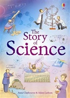 Anna Calybourne, Anna Claybourne, Adam Larkum, Adam Larkum, Jane Chisholm - The Story of Science