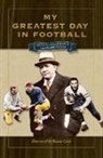 Murray Goodman, Murray/ Lewin Goodman, Leonard Lewin - My Greatest Day in Football