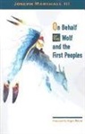 Dr. Joseph Marshall, Joseph Marshall, Joseph M. Marshall, Joseph Marshall III - On Behalf of the Wolf and the First Peoples