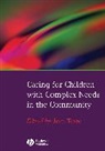 J Teare, Jean Teare, Jean (University of Bradford) Teare, Jean Teare, Jean (University of Bradford) Teare, Teare Jean - Caring for Children With Complex Needs in the Community