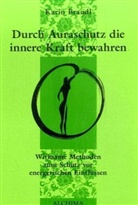 Karin Brandl - Durch Auraschutz die innere Kraft bewahren