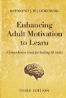 Raymond J Wlodkowski, Raymond J. Wlodkowski, WLODKOWSKI RAYMOND J - Enhancing Adult Motivation to Learn
