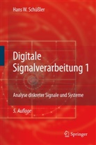 Hans W Schüssler, Hans W. Schüßler, G. Dehner, R. Rabenstein, P. Steffen - Digitale Signalverarbeitung - 1: Digitale Signalverarbeitung 1