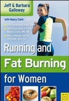 Barbara Galloway, Jeff Galloway - Running and Fat Burning for Women
