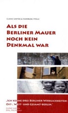Juritz, Cliew Juritza, Cliewe Juritza, Stolle, Hardburg Stolle - Als die Berliner Mauer noch kein Denkmal war
