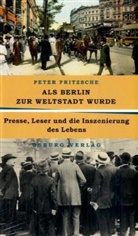 Peter Fritzsche - Als Berlin zur Weltstadt wurde