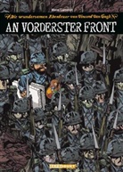 Manu Larcenet, Dirk Rehm - Die wundersamen Abenteuer von Vincent van Gogh - An vorderster Front