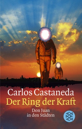 Carlos Castaneda - Der Ring der Kraft - Don Juan in den Städten