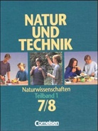 Natur und Technik. Naturwissenschaften für die Sekundarstufe 1 Allgemeine Ausgabe: Klasse 7/8. Tl.-Bd.1