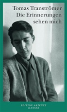 Tomas Tranströmer - Die Erinnerungen sehen mich