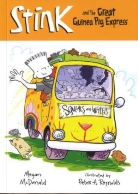 Megan Mcdonald, McDonald Megan, Peter H. Reynolds - Stink and the Great Guinea Pig Express