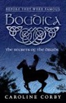 Caroline Corby - Boudica: The Secrets of the Druids