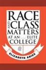 Elizabeth Aries - Race and Class Matters at an Elite College