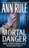 Ann Rule - Mortal Danger